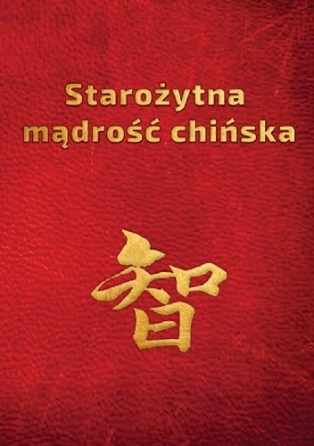 Starożytna Mądrość Chińska w sentencjach
