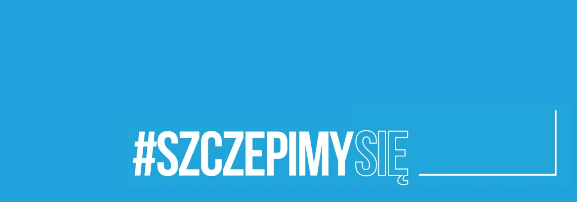 Akcja #SZCZEPIMY SIĘ