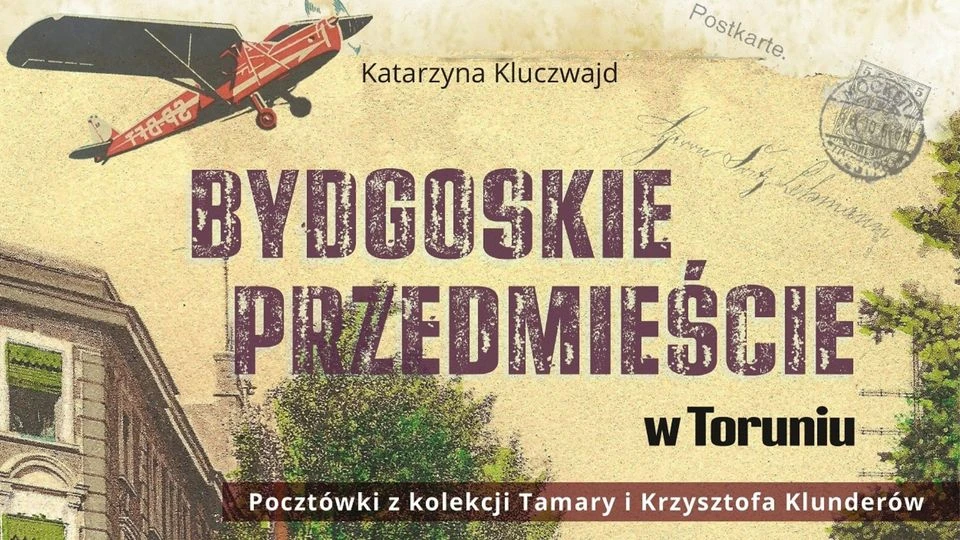 13 KWIETNIA: Bydgoskie Przedmieście: pocztówki i nie tylko